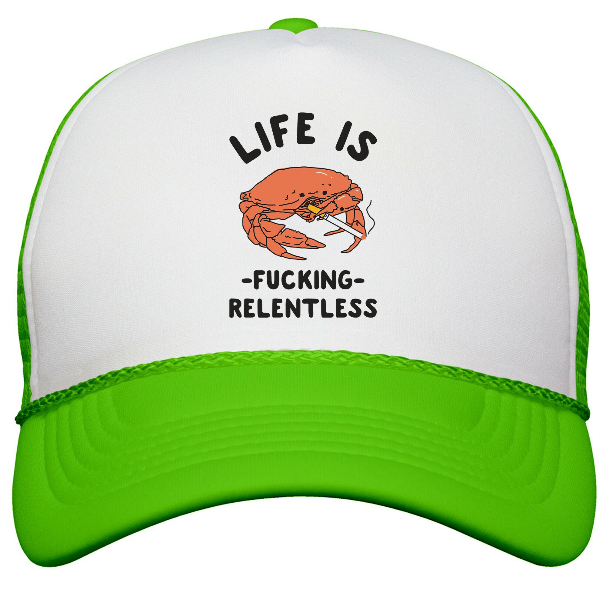 Life is Fucking Relentless Snapback Trucker Hat